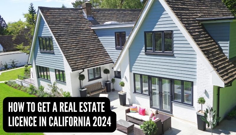 how-to-get-a-real-estate-license-in-california-2024